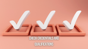 Check Credentials And Qualifications