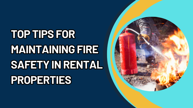 Top Tips For Maintaining Fire Safety In Rental Properties