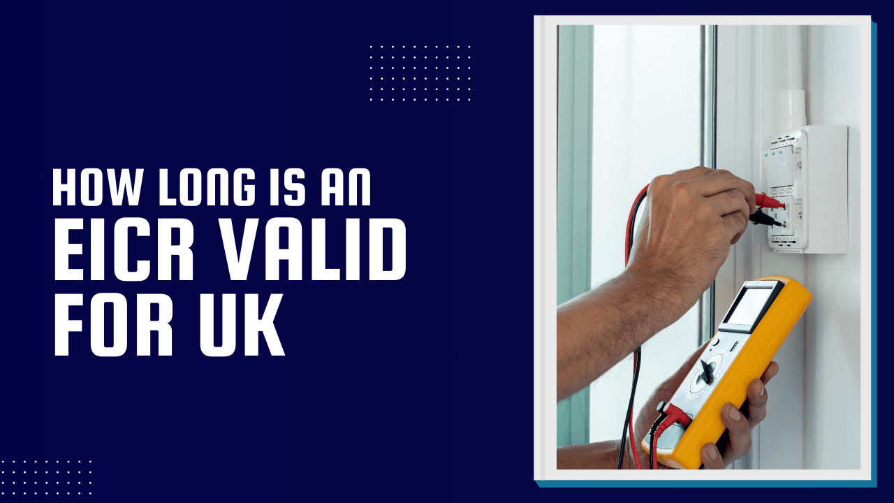 How Long Is an Eicr Valid for Uk. Landlord Safety Certificates Pro