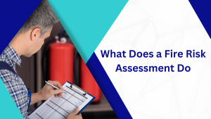 What Does a Fire Risk Assessment Do